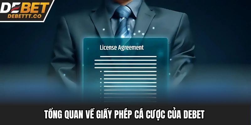 Tổng quan về giấy phép cá cược của Debet